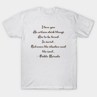 Pablo Neruda T-Shirt